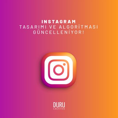 Instagram Tasarımı ve Algoritması Güncelleniyor !