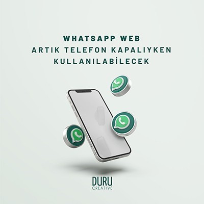 Whatsapp Web Artık Telefon Kapalıyken Kullanılabilecek