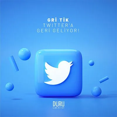 Gri Tik Twitter'a Geri Geliyor! — Duru Creative çalışması