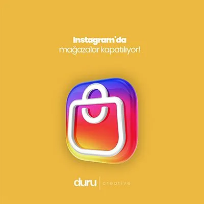 Instagram' da Mağazalar Kapatılıyor ! — Duru Creative çalışması