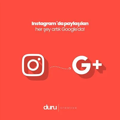 Instagram 'da Paylaşılan Her Şey Artık Google'da! — Duru Creative çalışması