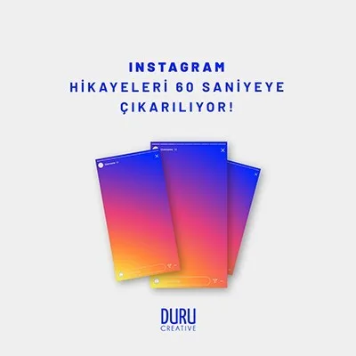 Instagram Hikayeleri 60 Saniyeye Çıkarılıyor! — Duru Creative çalışması