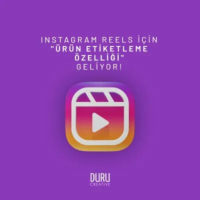 Instagram Reels İçin "Ürün Etiketleme Özelliği" Geliyor — Duru Creative çalışması