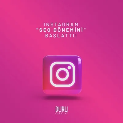 Instagram "Seo Dönemini" Başlattı! — Duru Creative çalışması