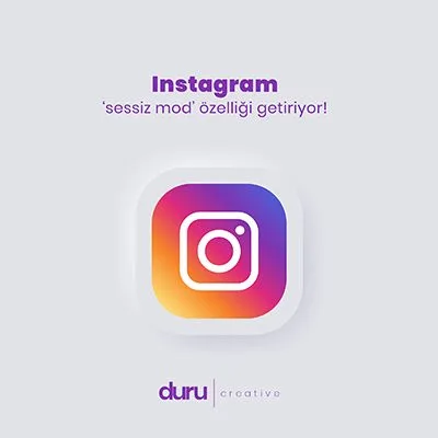 Instagram 'Sessiz Mod' Özelliği Getiriyor! — Duru Creative çalışması