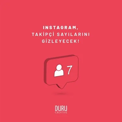 Instagram, Takipçi Sayılarını Gizleyecek! — Duru Creative çalışması