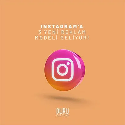 Instagram'a 3 Yeni Reklam Modeli Geliyor! — Duru Creative çalışması