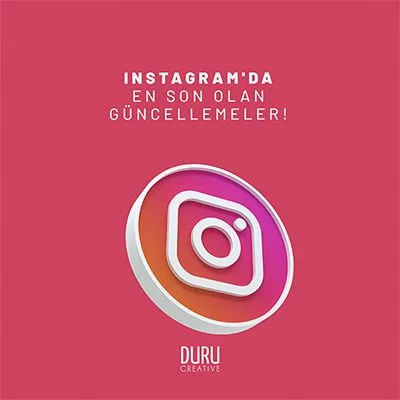 Instagram'da En Son Olan Güncellemeler! — Duru Creative çalışması