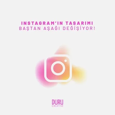 Instagram'ın Tasarımı Baştan Aşağı Değişiyor! — Duru Creative çalışması