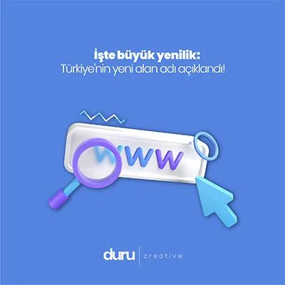İşte Büyük Yenilik: Türkiye'nin Yeni Alan Adı Açıklandı! — Duru Creative çalışması