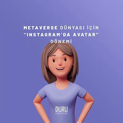 Metaverse Dünyası  İçin “Instagram’da Avatar” Dönemi — Duru Creative çalışması