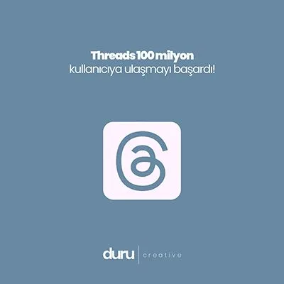 Threads 100 Milyon Kullanıcıya Ulaşmayı Başardı! — Duru Creative çalışması