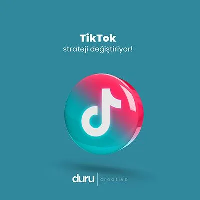 TikTok Strateji Değiştiriyor! — Duru Creative çalışması