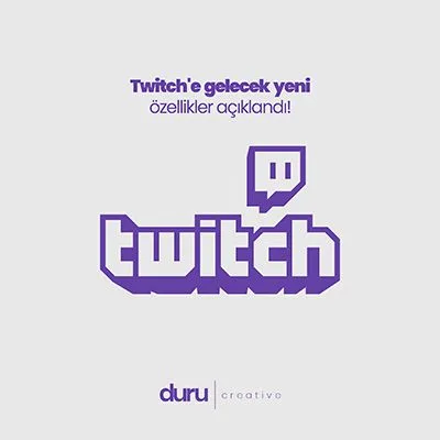 Twitch'e  Gelecek  Yeni Özellikler Açıklandı! — Duru Creative çalışması
