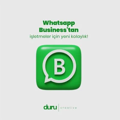 Whatsapp Business'tan İşletmeler İçin Yeni Kolaylık! — Duru Creative çalışması