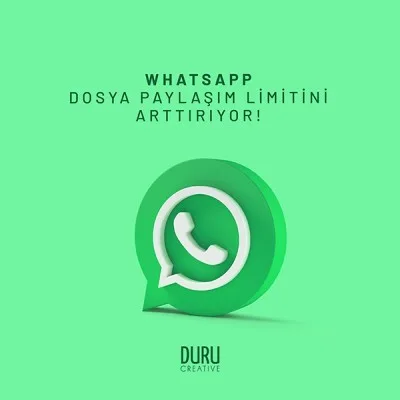 Whatsapp Dosya Paylaşım Limitini Artırıyor — Duru Creative çalışması