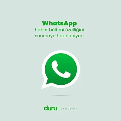 WhatsApp Haber Bülteni Sunmaya Hazırlanıyor! — Duru Creative çalışması