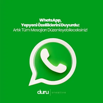 WhatsApp, Yepyeni Özelliklerini Duyurdu: Artık Tüm Mesajları Düzenleyebileceksiniz ! — Duru Creative çalışması