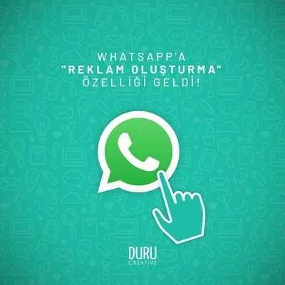 Whatsapp'a "Reklam Oluşturma" Özelliği Geldi! — Duru Creative çalışması